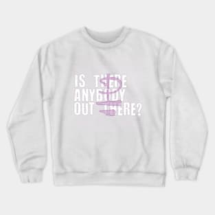 IS THERE ANYBODY OUT THERE (PINK FLOYD) Crewneck Sweatshirt